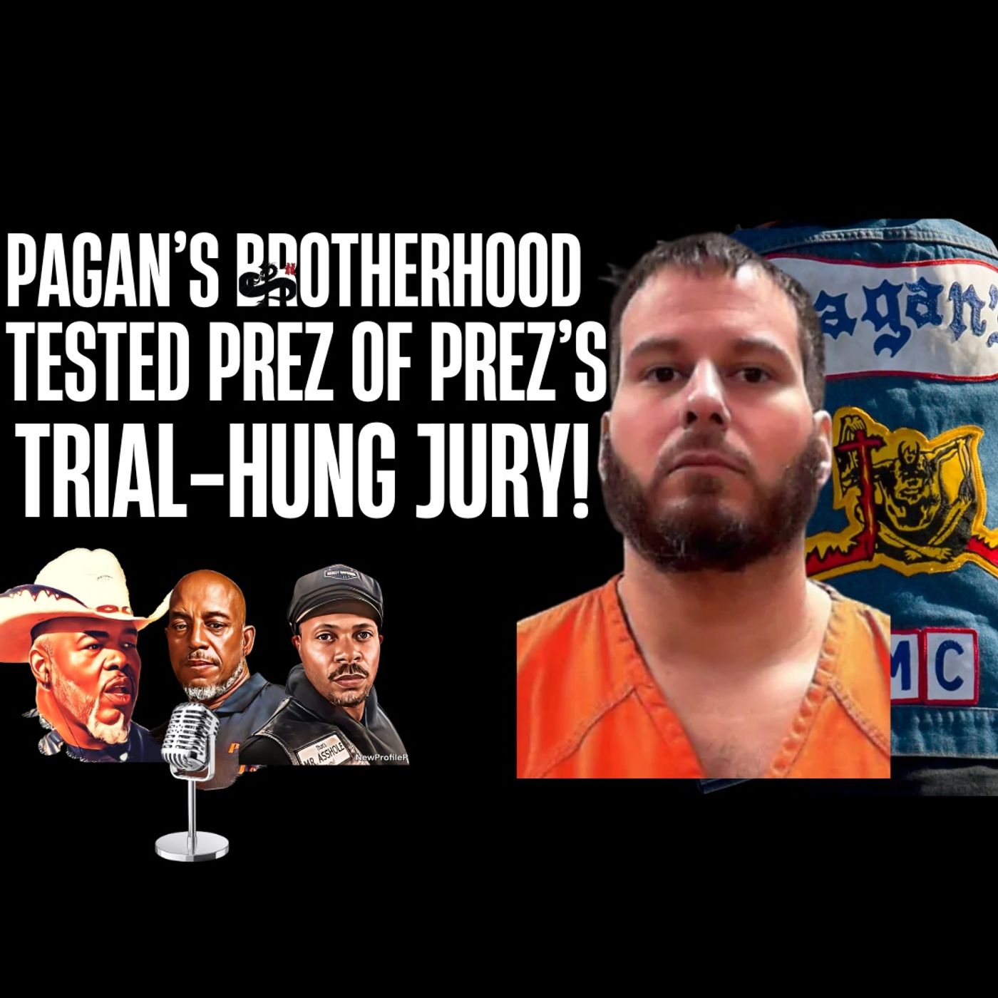 Pagan's Brotherhood Tested  President of Presidents Trial Ends in Hung Jury!