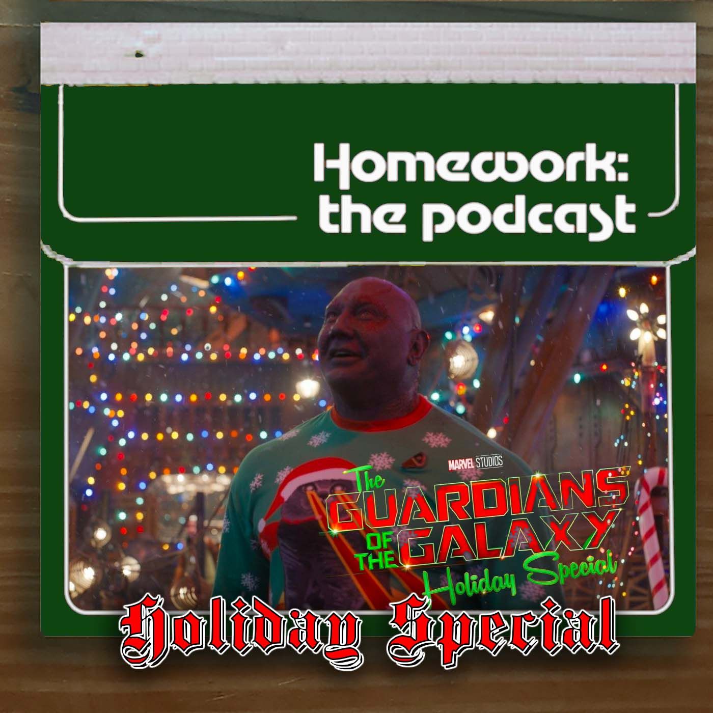 Homework the Podcast: Guardians of the Galaxy Holiday Special Holiday Special Homework the Podcast: Guardians of the Galaxy Holiday Special Holiday Special