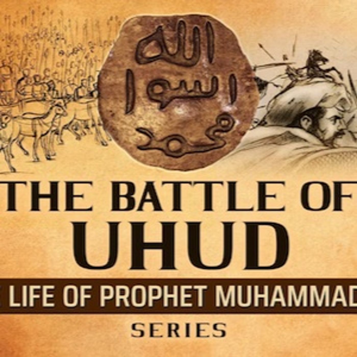 The Battle Of Uhud  Ep 32  The Life Of Prophet Muhammad ﷺ Series episode artwork