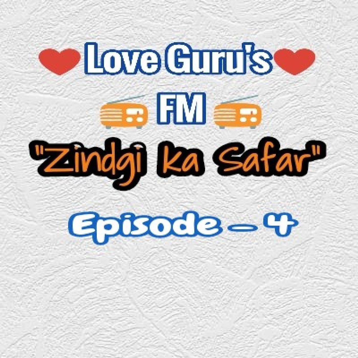Episode 4 - Zindgi ka Safar
