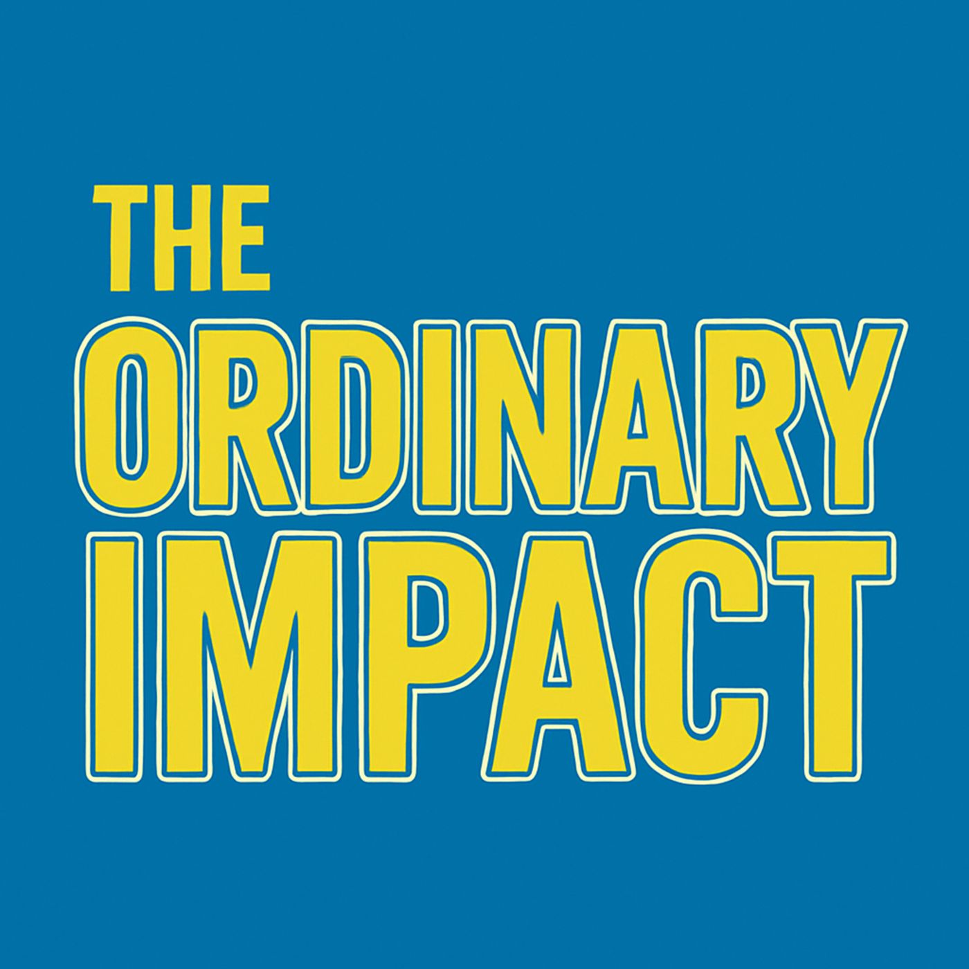 The Ordinary Impact