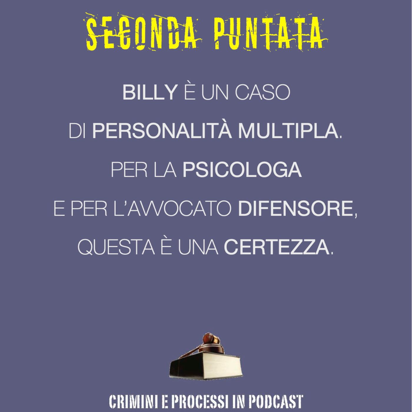 Seconda Puntata - Billy Milligan, un caso inquietante