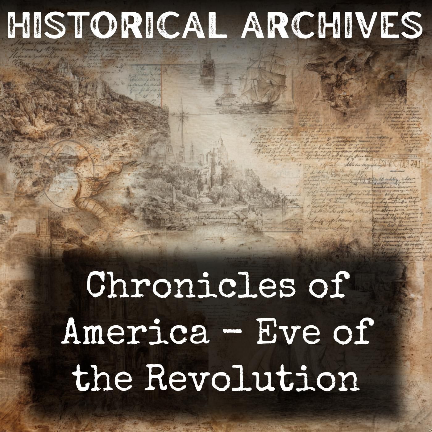 Chronicles of America - Eve of the Revolution podcast artwork