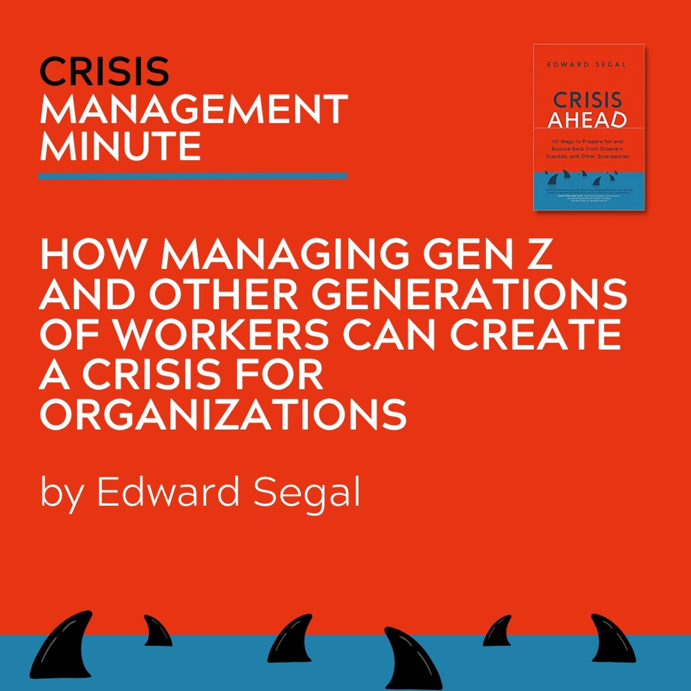 How Managing  Gen Z And Other Generations Of Workers Can Create A Crisis For Organizations