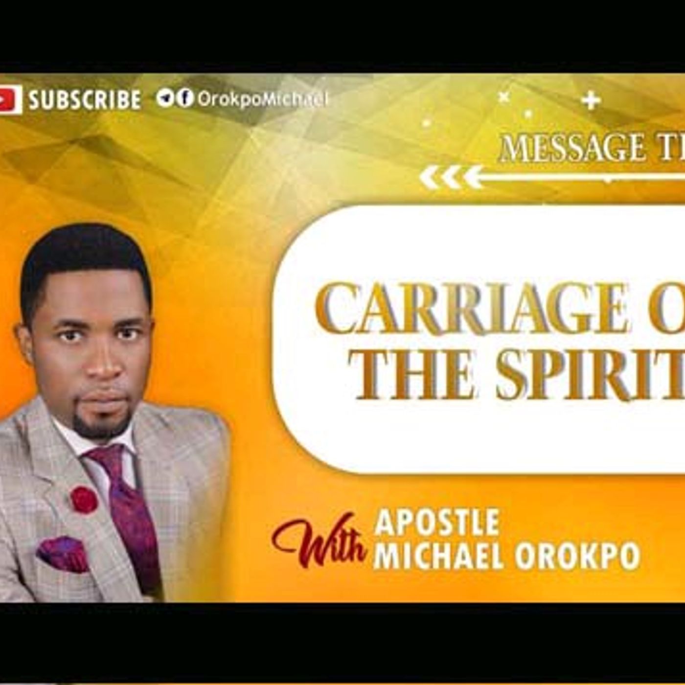 Carriage of the Spirit - Apst. Michael Orokpo episode artwork