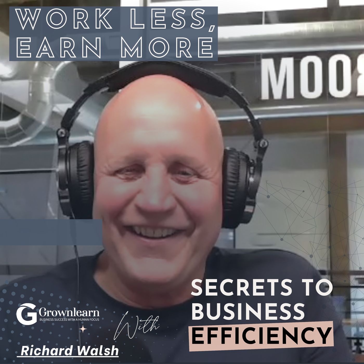 Work Less, Earn More: Richard Walsh's Secrets to Business Efficiency episode artwork