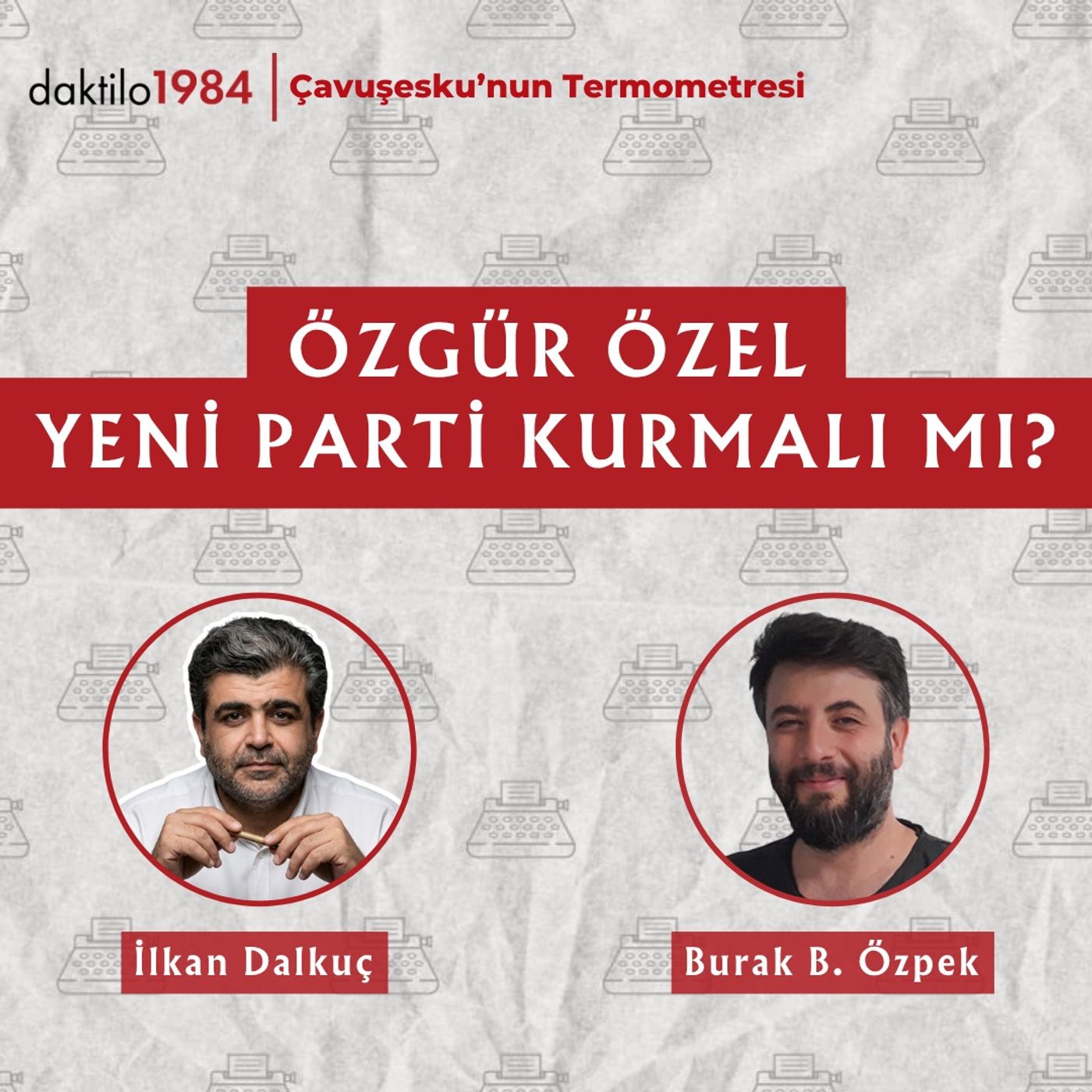 Özgür Özel Yeni Parti Kurmalı mı? | Çavuşesku'nun Termometresi #310 episode artwork