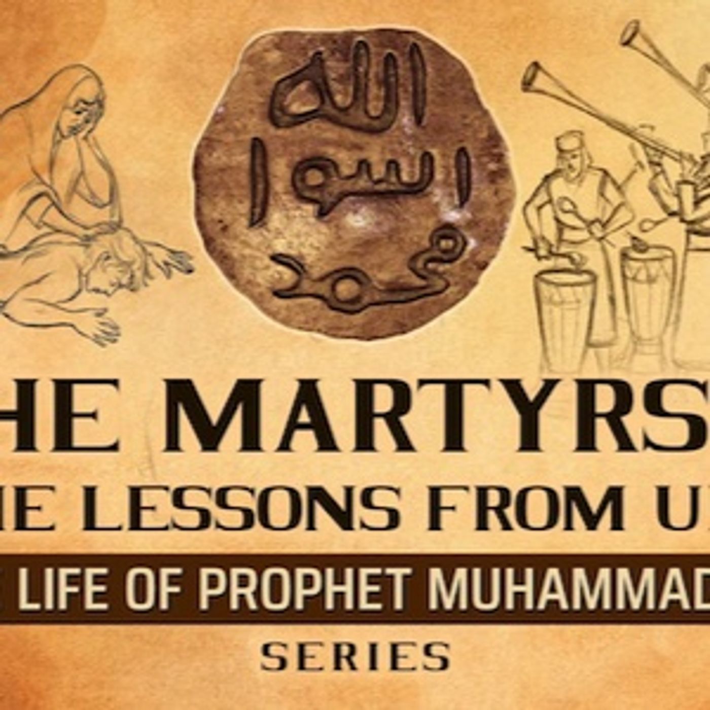 The Martyrs & Some Lessons From Uhud  Ep 33  The Life Of Prophet Muhammad ﷺ Series episode artwork