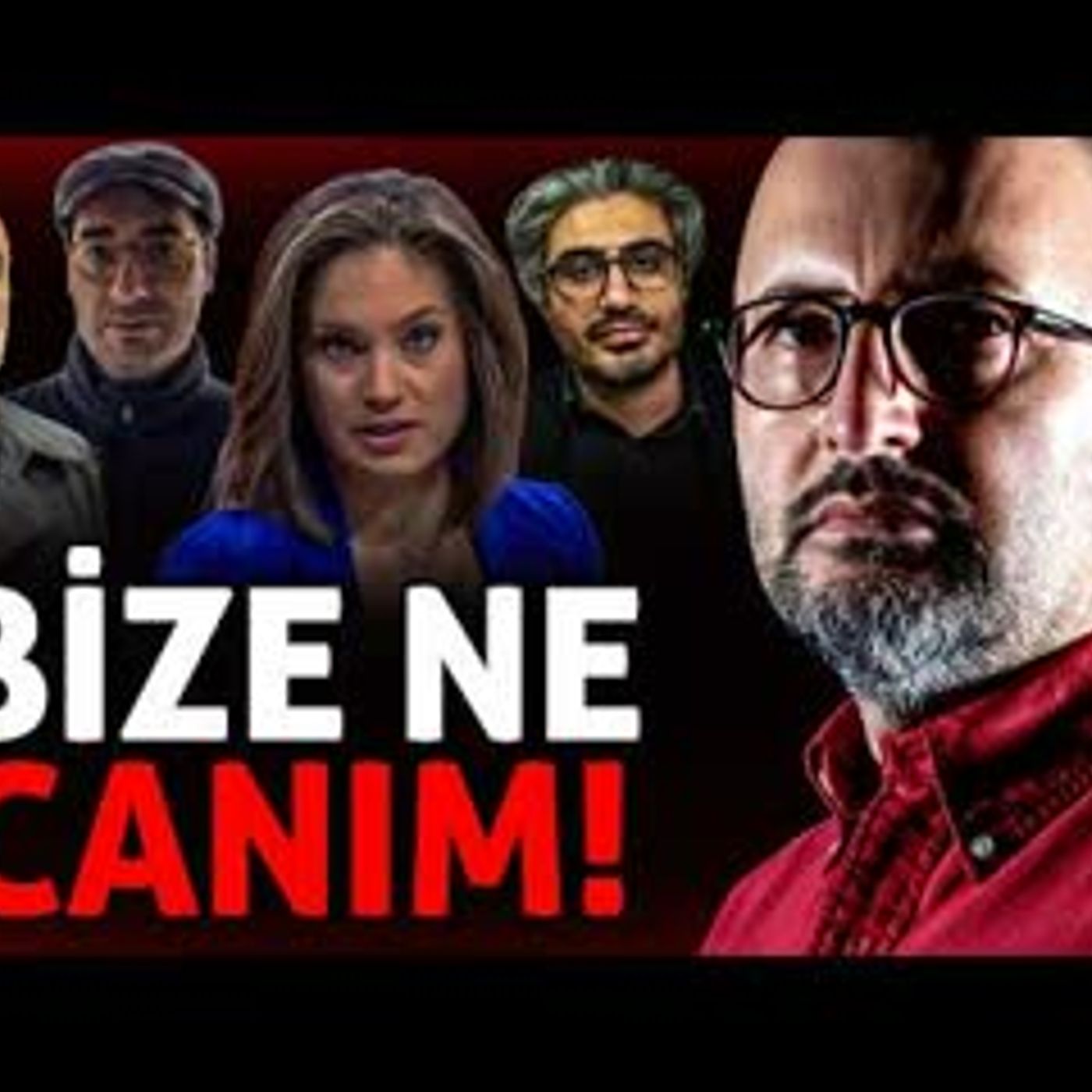 BİZE NE CANIM