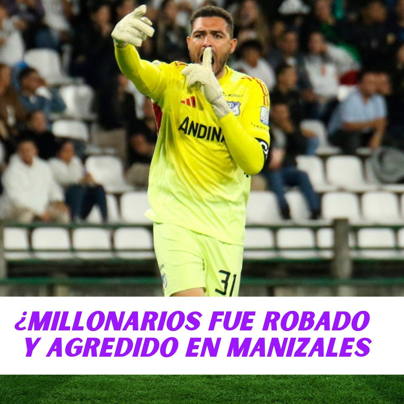 ¿MILLONARIOS FUE ROBADO Y AGREDIDO EN MANIZALES?
