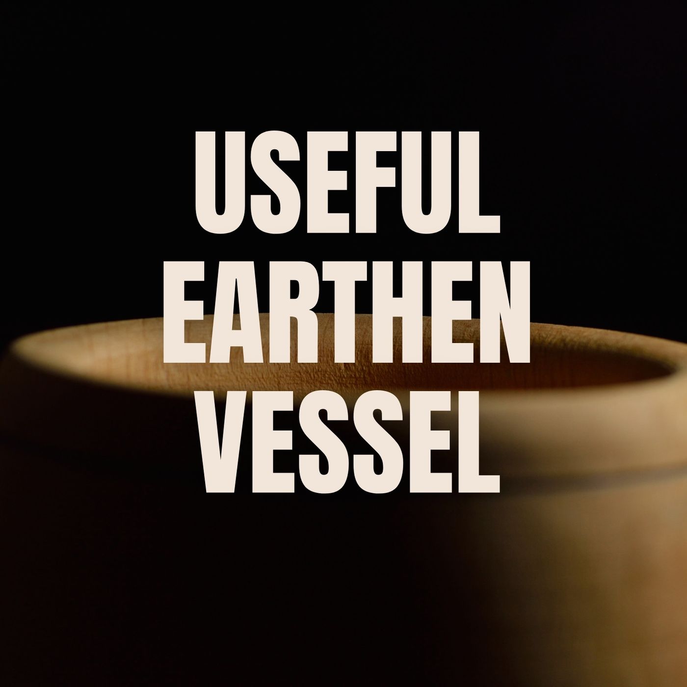 Useful Earthen Vessels episode artwork
