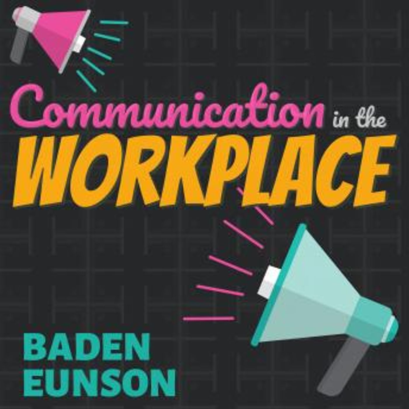 Communication in the Workplace by Baden Eunson episode artwork