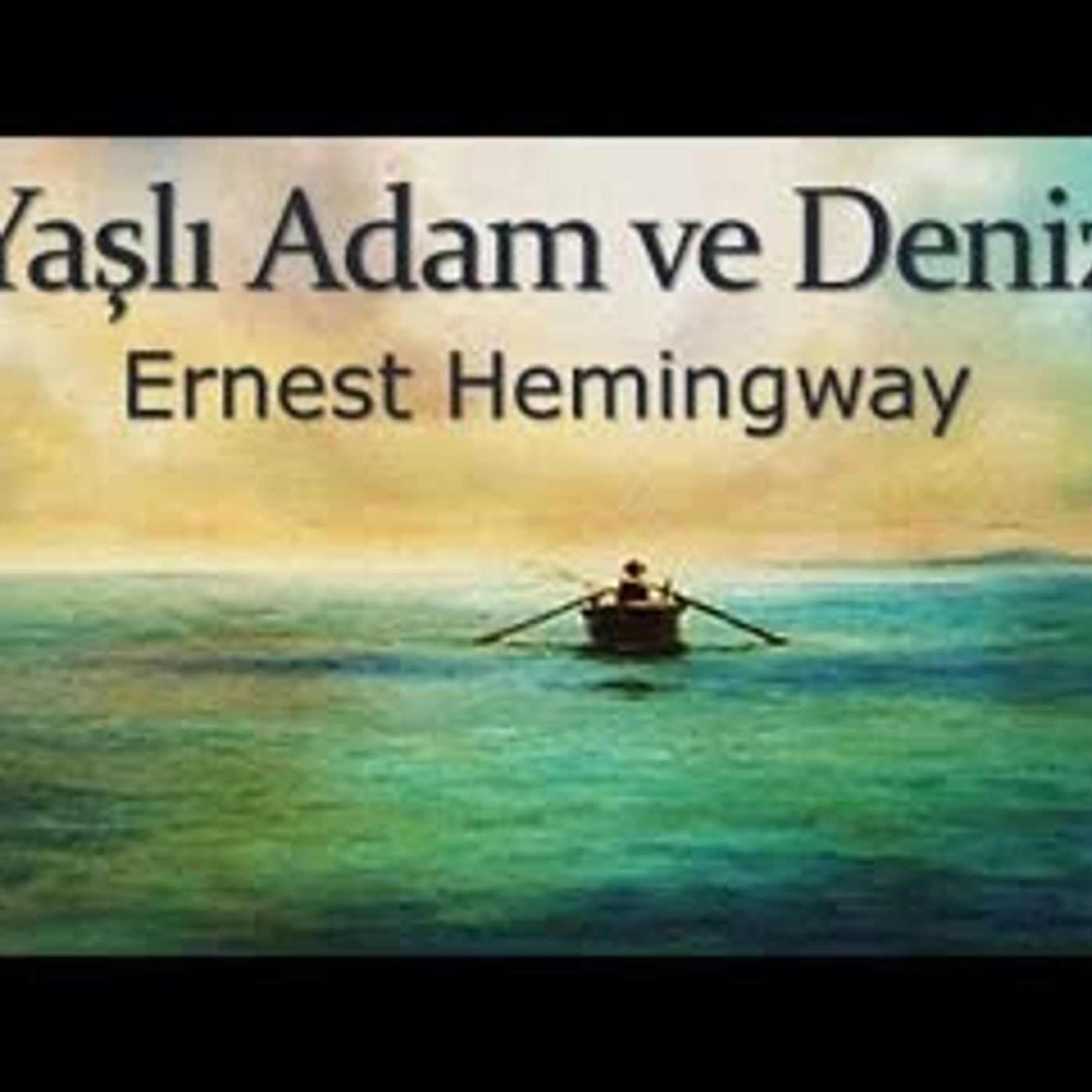 Yaşlı Adam ve Deniz  Ernest Hemingway sesli kitap tek parça Akın ALTAN episode artwork