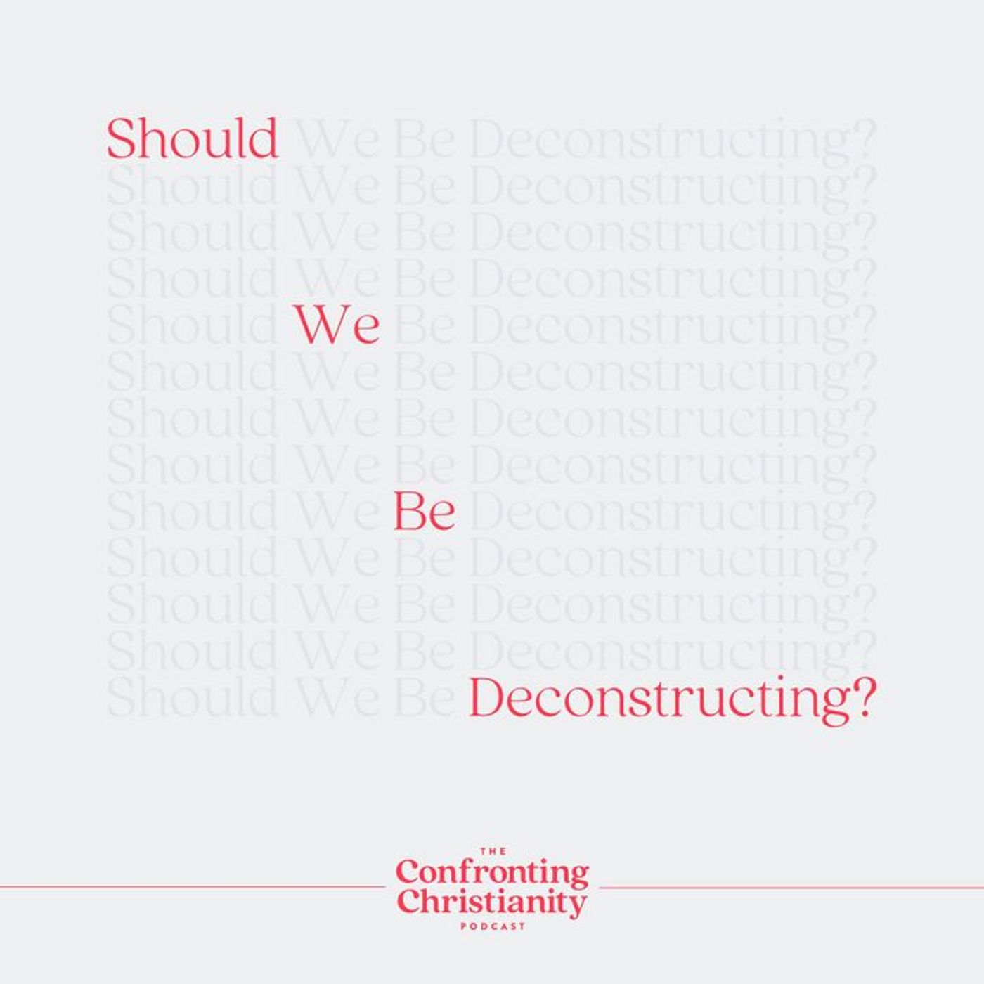 Should We Be Deconstructing? - SUMMER REPLAY episode artwork
