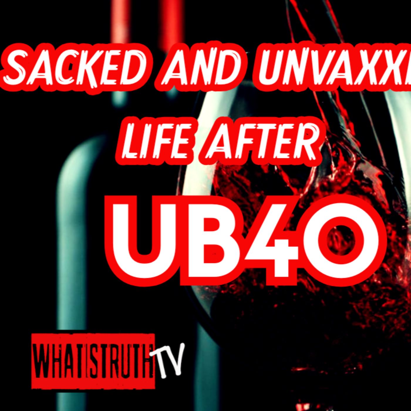 #247 Sacked & UnvaXXed-Life After UB40 | Matt Hoy episode artwork