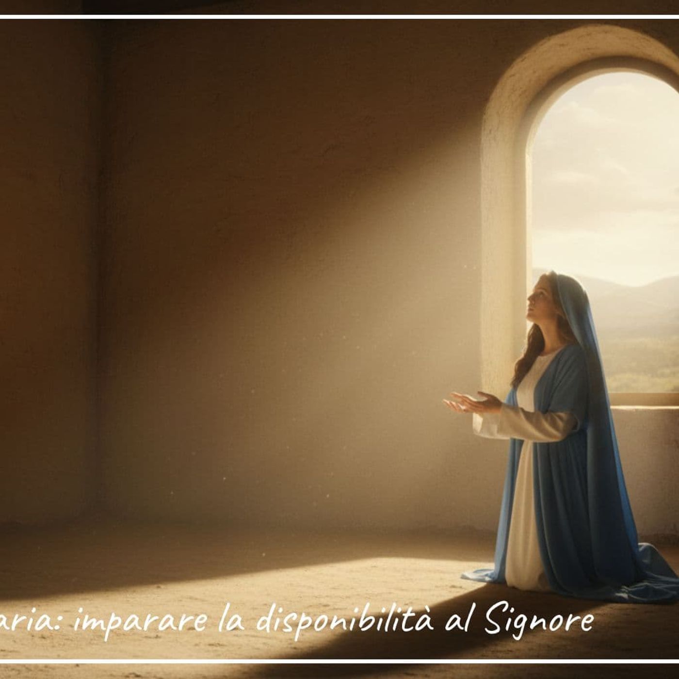 Preghiera del giorno 25 Marzo 2026 - Il Sì di Maria: imparare la disponibilità al Signore episode artwork
