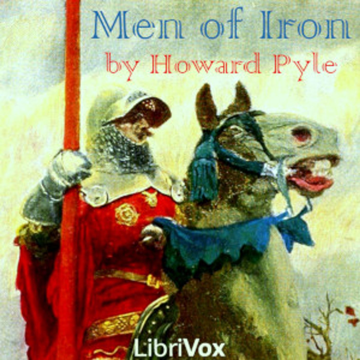 Men of Iron (Version 2 Dramatic Reading) by Howard Pyle (1853 – 1911)