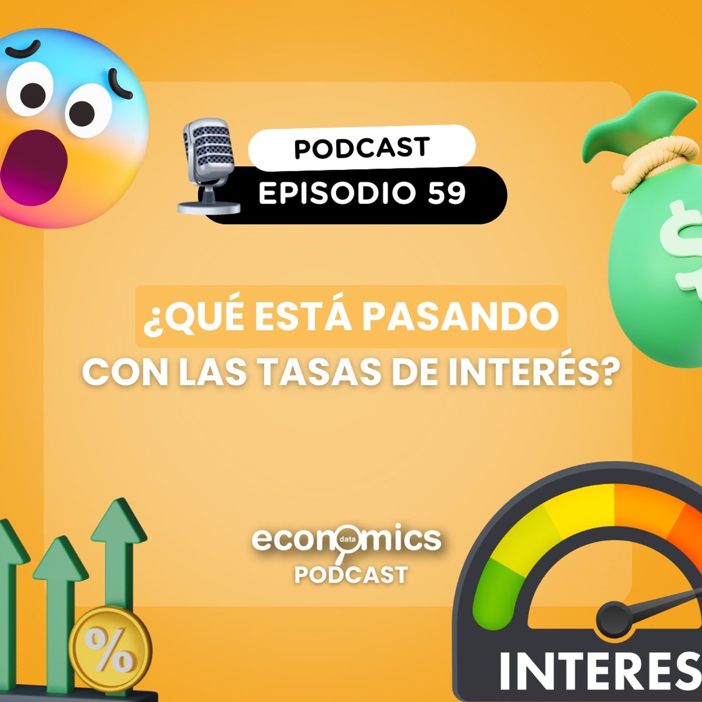 EP 59 - ¿Qué esta pasando con las tasas de interés?
