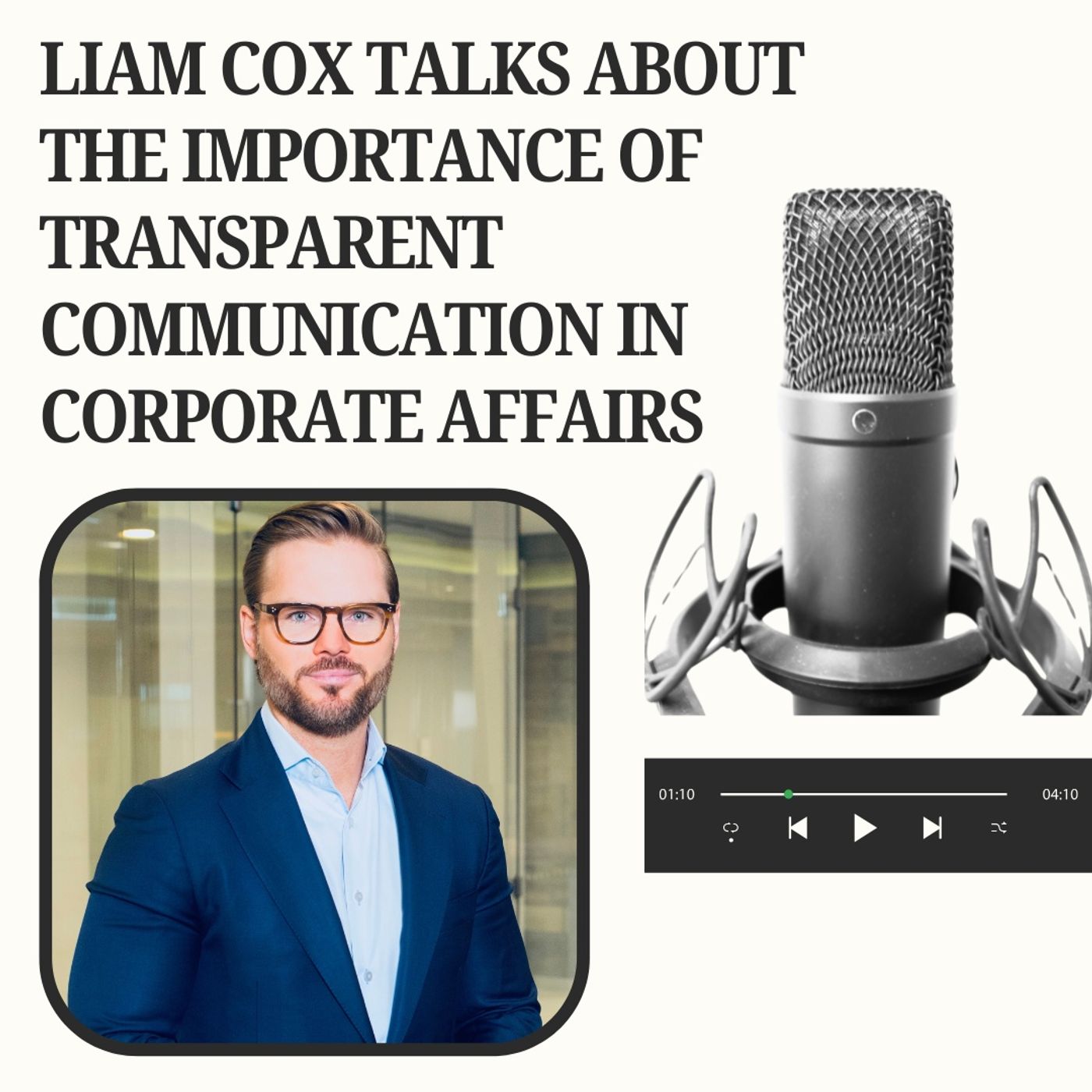 Liam Cox Talks About the Importance of Transparent Communication in Corporate Affairs episode artwork
