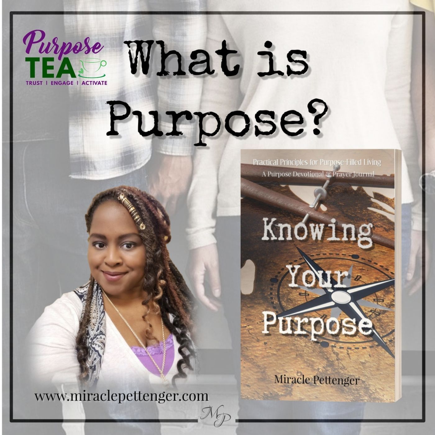 PURPOSE TEA TIME with Miracle Pettenger