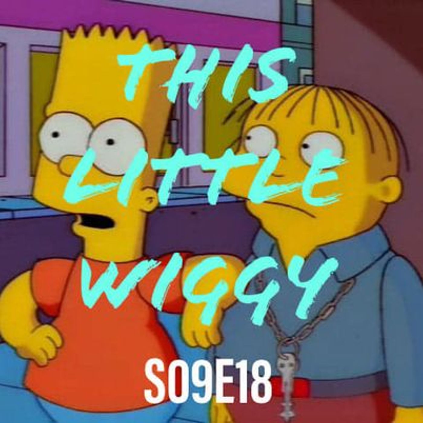 162) S09E18 (This Little Wiggy) - podcast episode cover