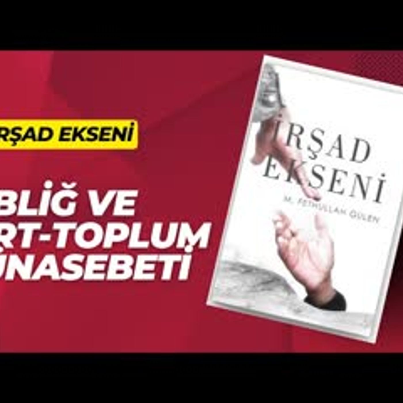 8.Tebliğ ve Fert Toplum Münasebeti-İrşad Ekseni Sesli Kitap Fethullah Gülen episode artwork