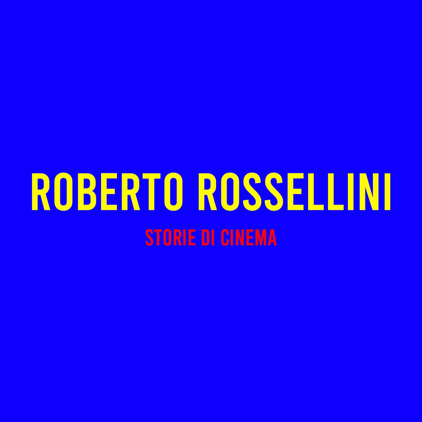 Roberto Rossellini : Storie di Cinema