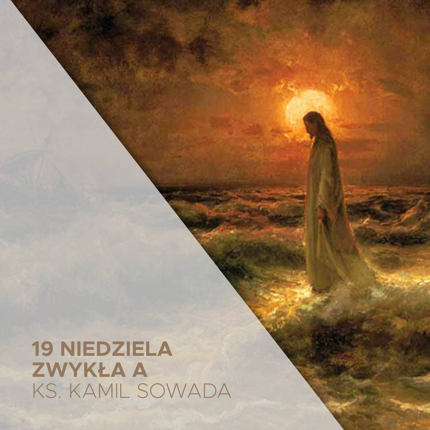 19 Niedziela Zwykła A (09.08.2026) - ks. Kamil Sowada episode artwork