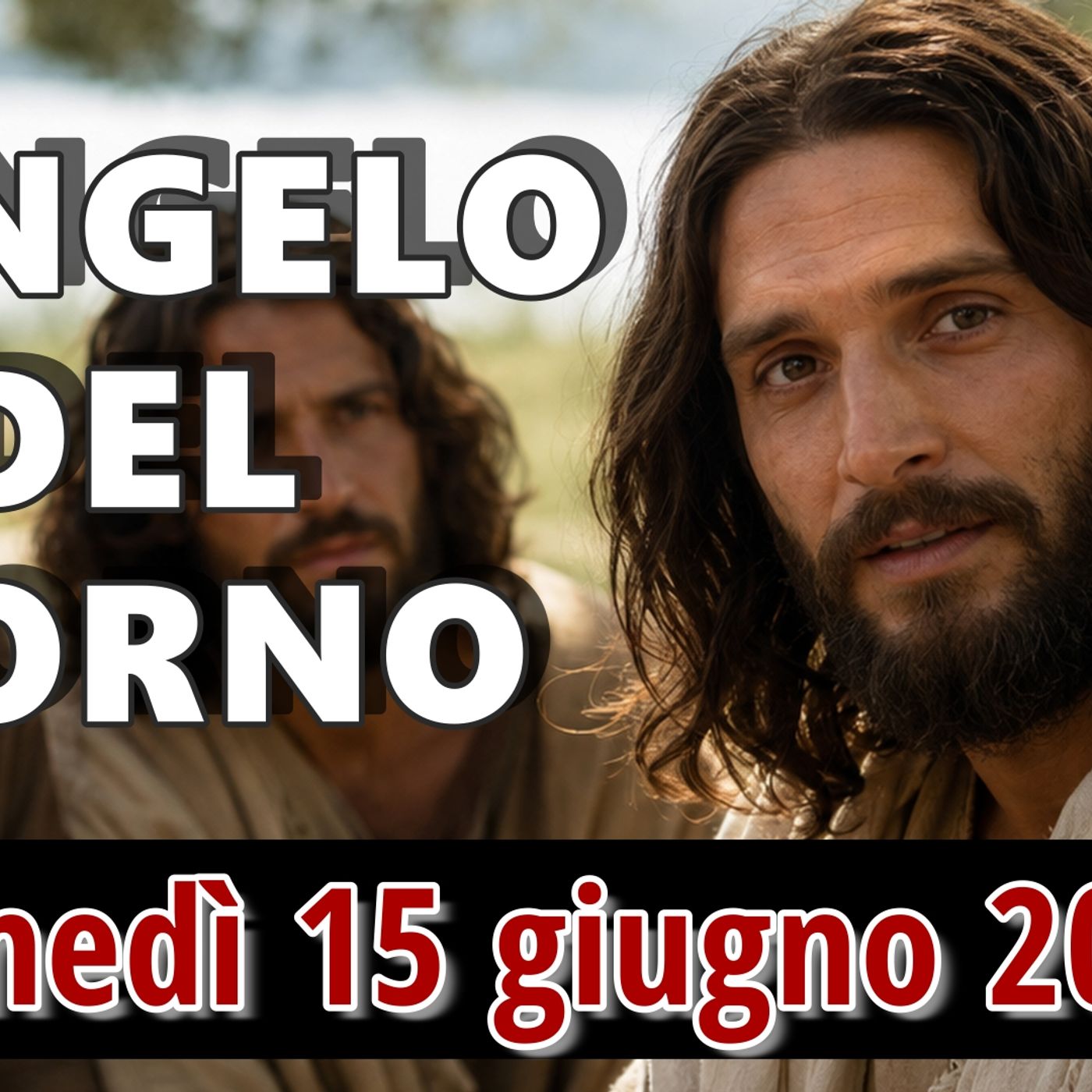 VANGELO DEL GIORNO LUNEDI 15 GIUGNO 2026  ❤️  La radicalità della risposta cristiana episode artwork
