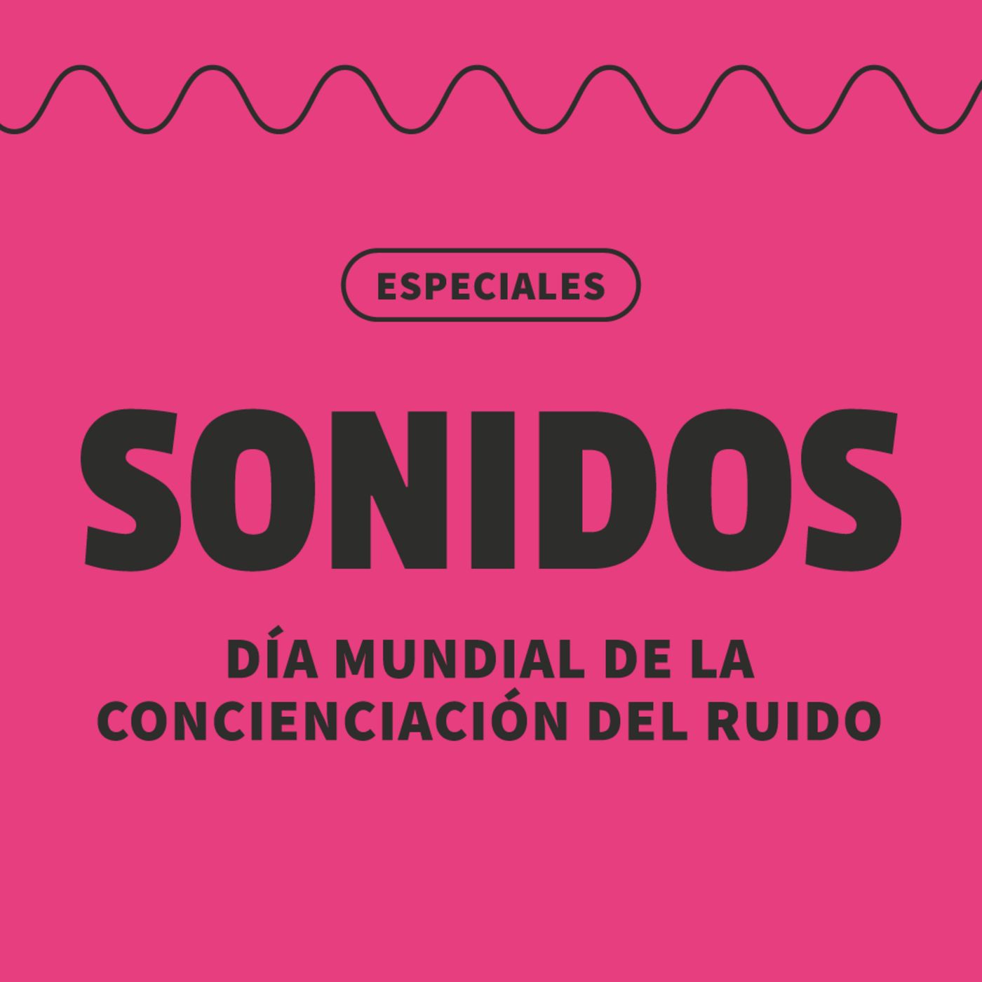 01. Día Mundial de la Concienciación del Ruido episode artwork