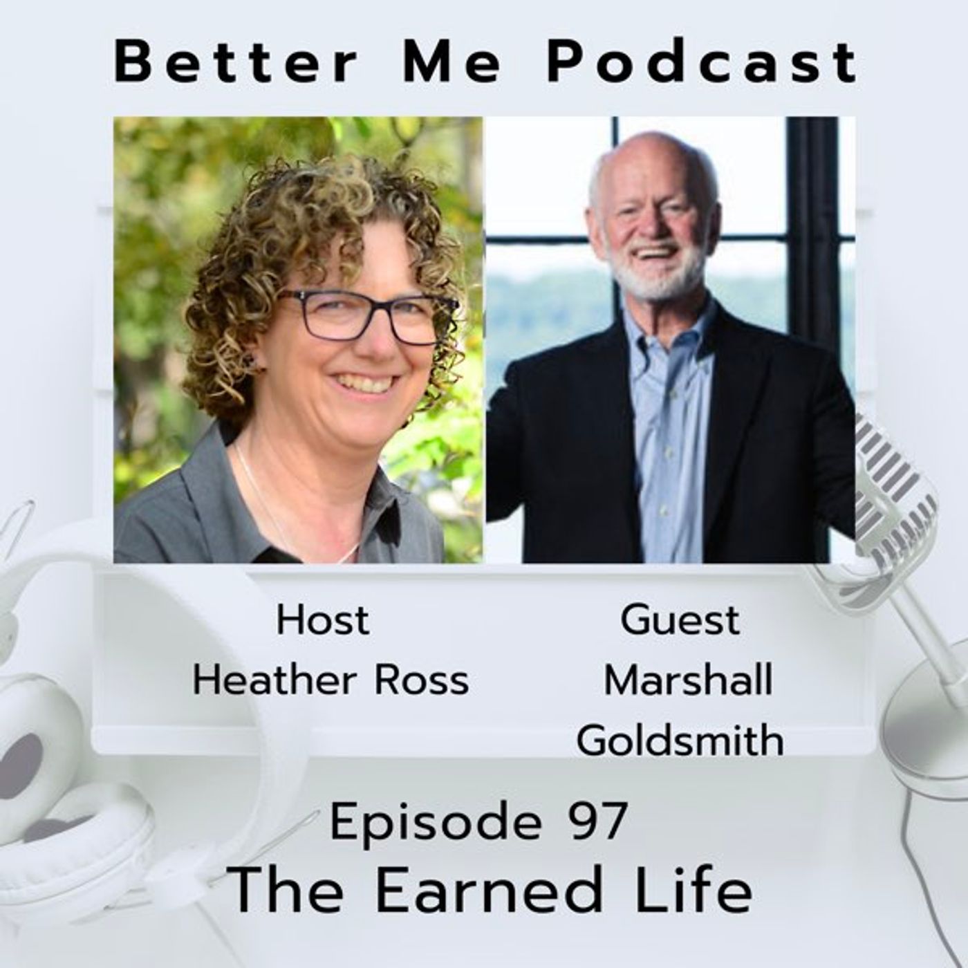 EP 97 The Earned Life (with guest Marshall Goldsmith)