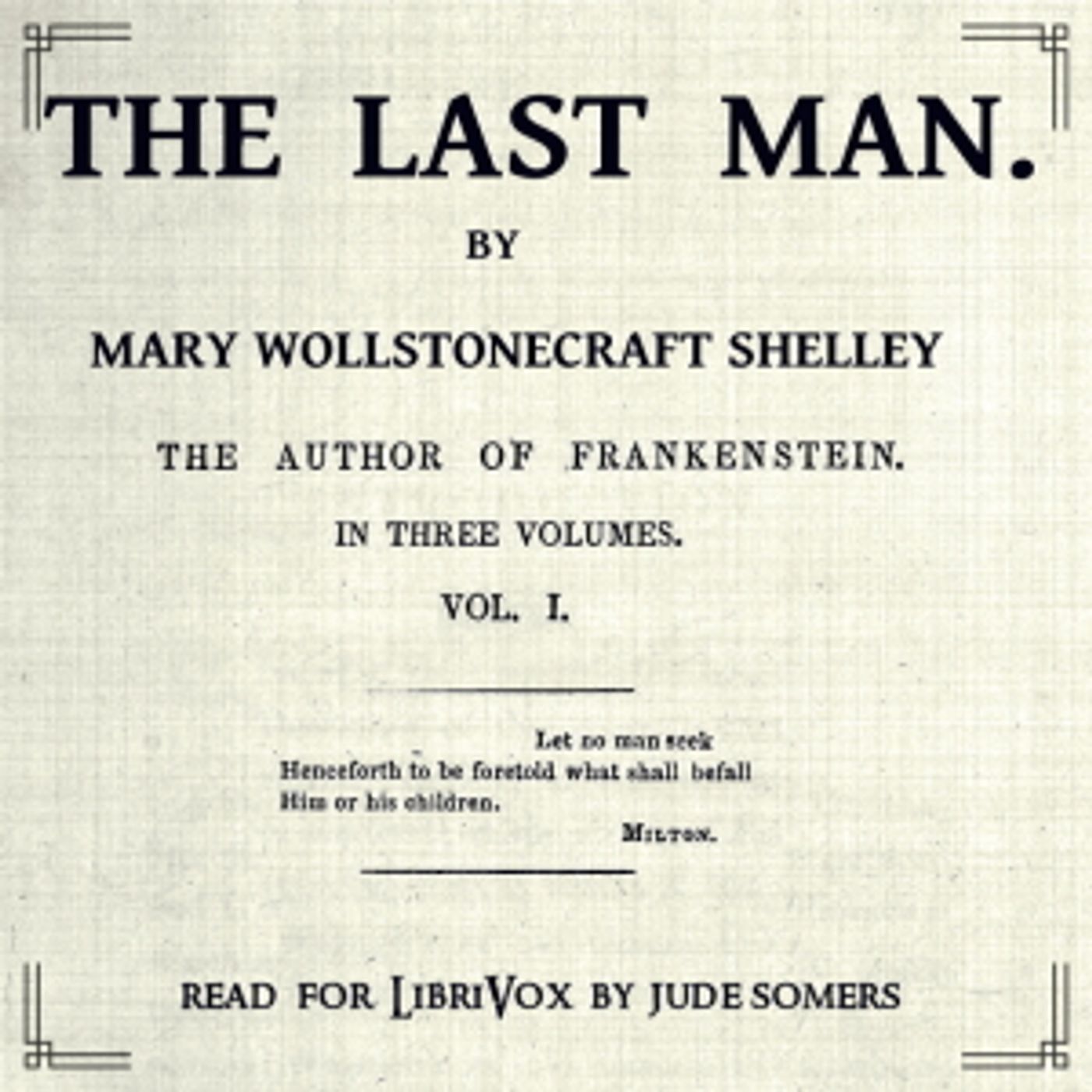 The Last Man, Volume I by Mary Wollstonecraft Shelley