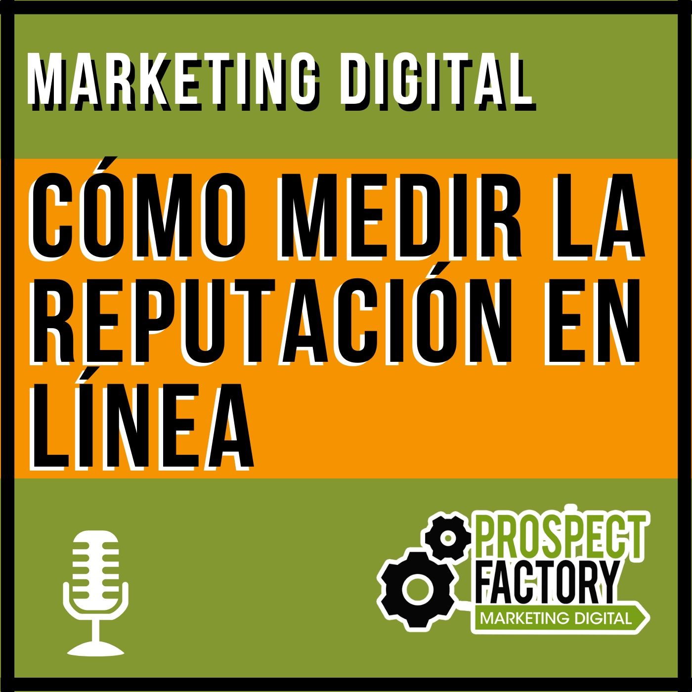 Cómo medir la reputación en línea | Prospect Factory episode artwork