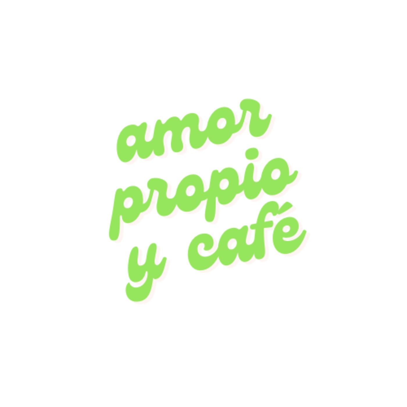Amor propio y café.