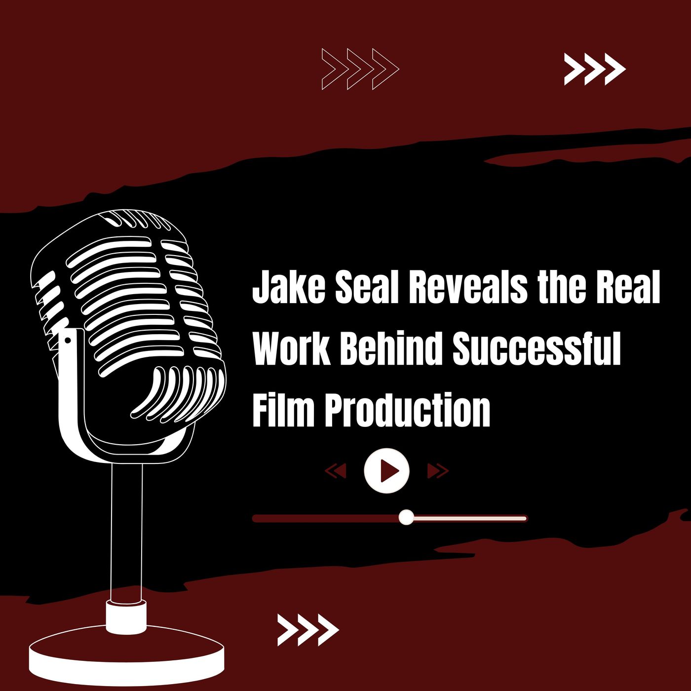 Jake Seal Reveals the Real Work Behind Successful Film Production