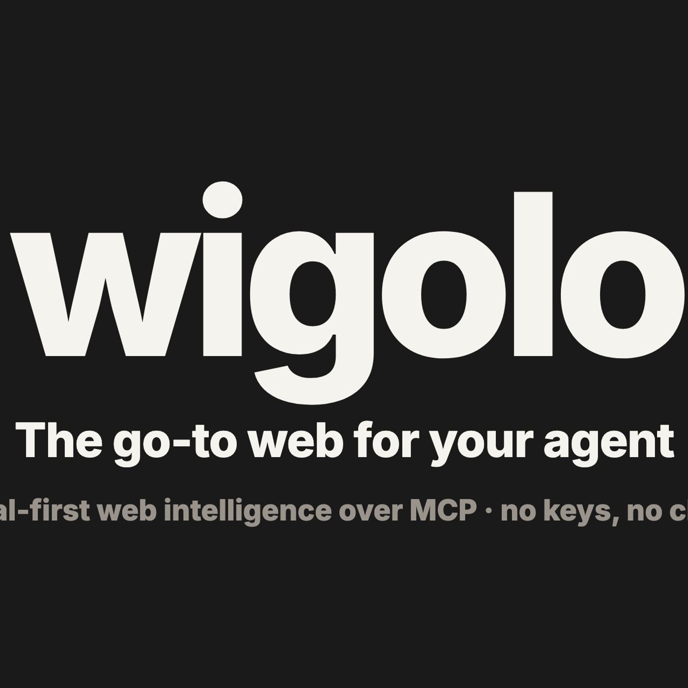 GitHub - KnockOutEZ/wigolo: The go-to web for your AI coding agent — local-first search, fetch, crawl & research over MCP. No API keys, no c