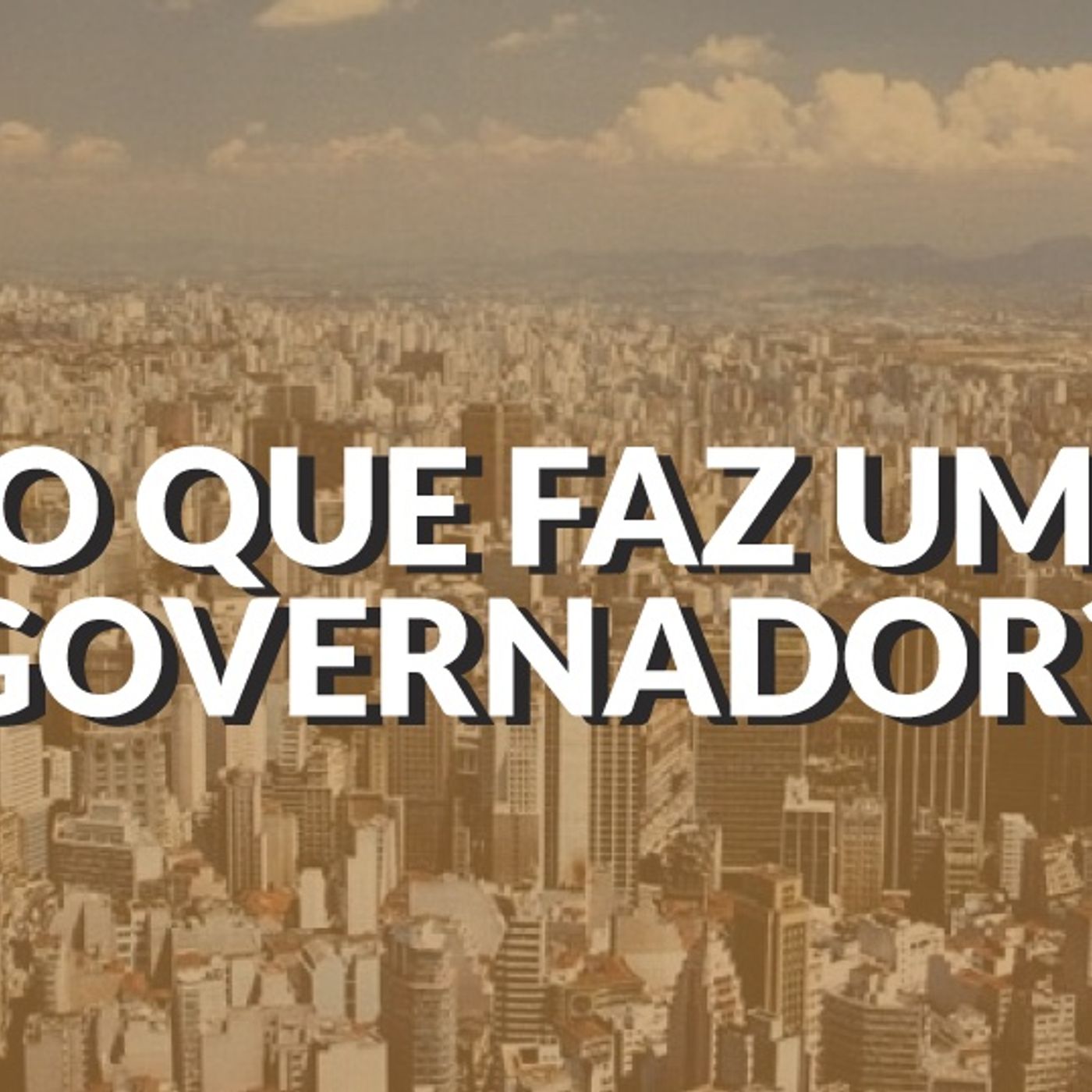 #050 - O que faz um governador?