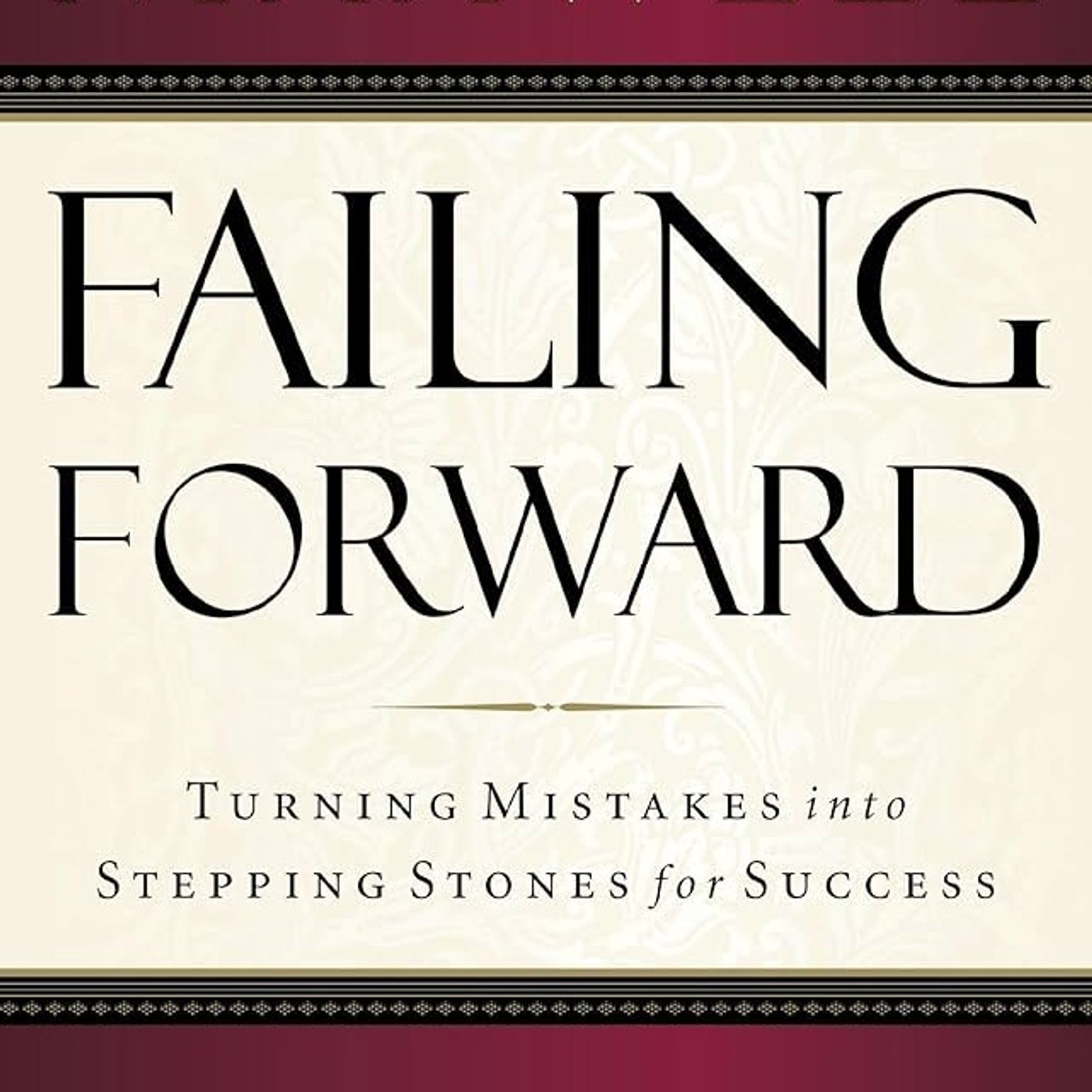 Failing Forward: Turning Mistakes into Stepping Stones for Success episode artwork