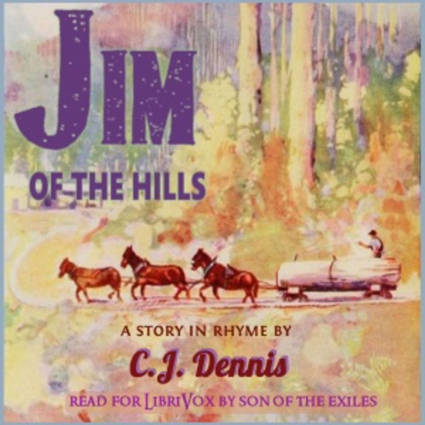Jim of the Hills - A Story in Rhyme by C. J. Dennis