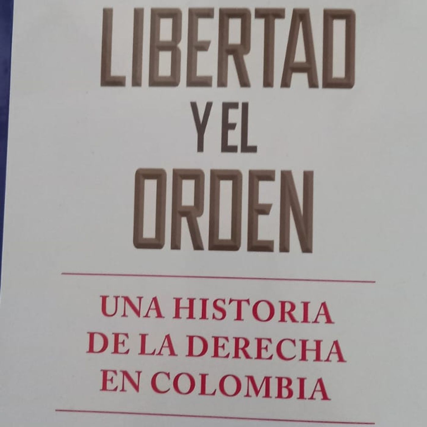 Qué lee Gardeazabal, Entre la libertad y el orden, de Germán Mejía Pavony