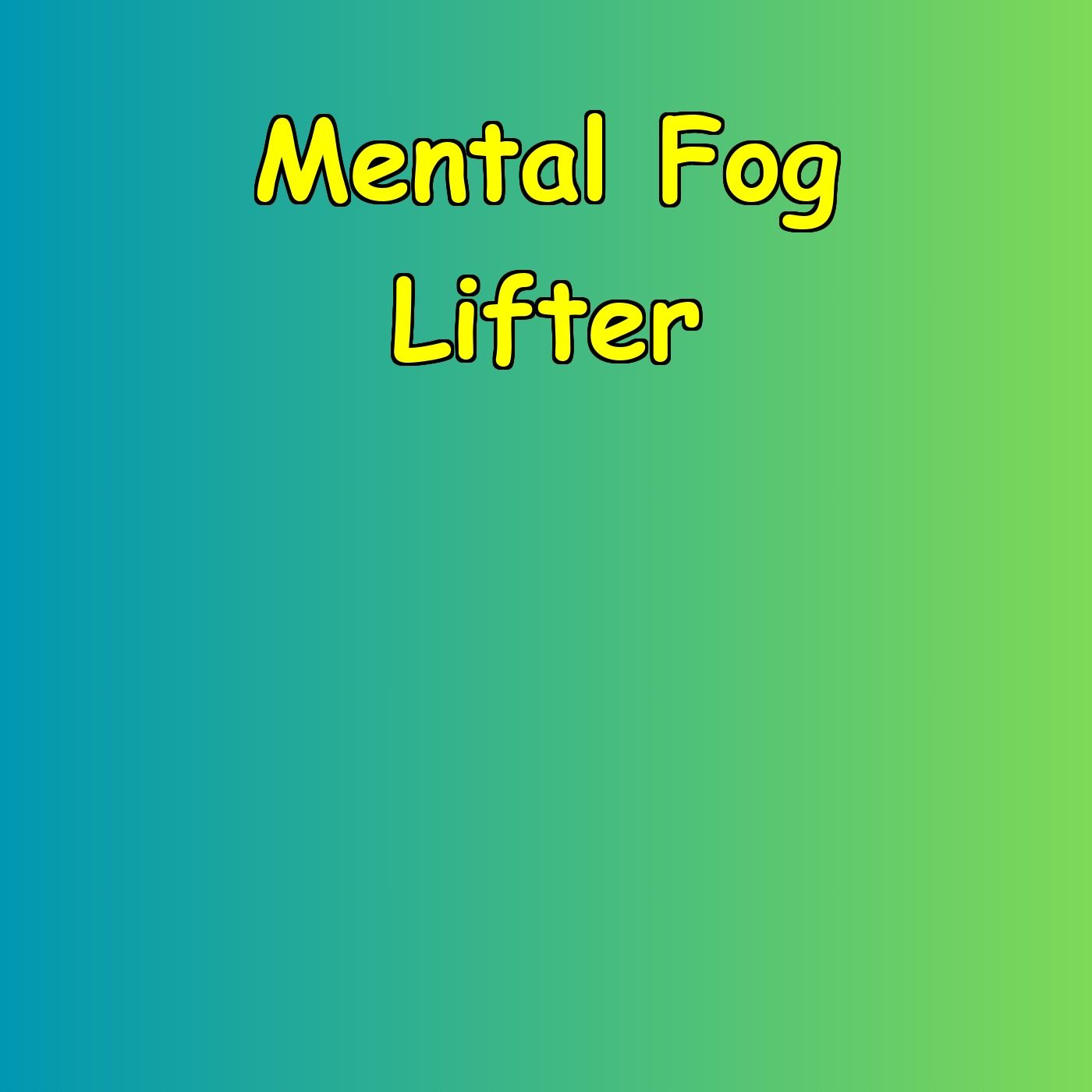 Mental Fog Lifter | Clarity & Purpose Protocol