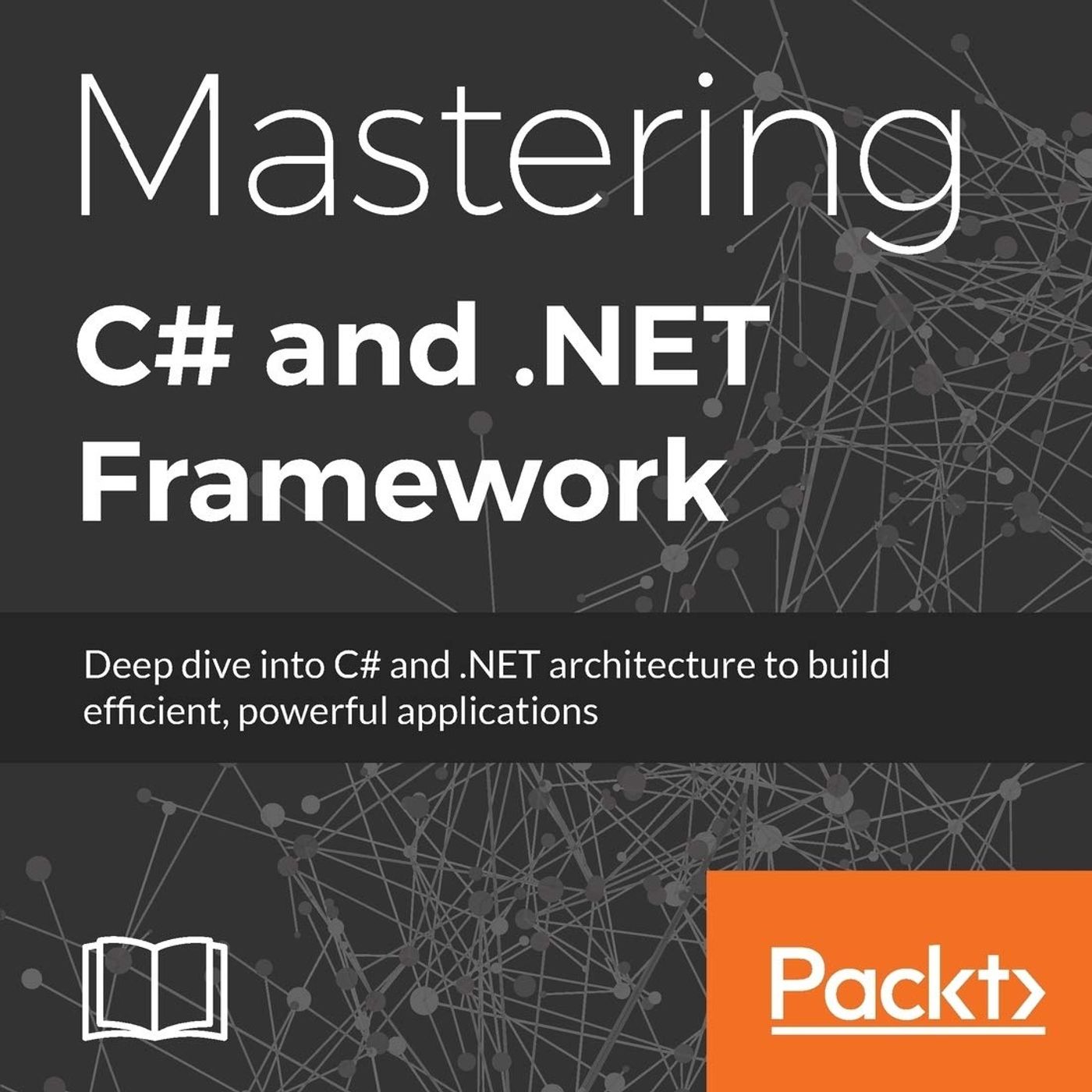 Mastering C# and .NET Framework