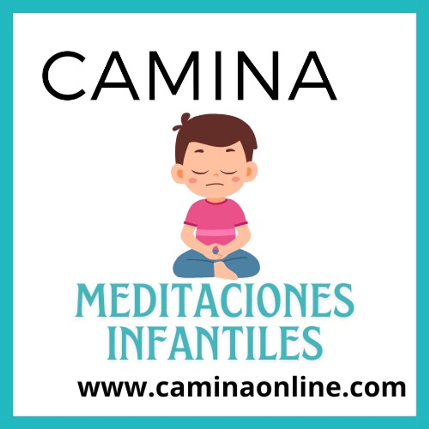 CAMINA MEDITACIONES INFANTILES podcast artwork