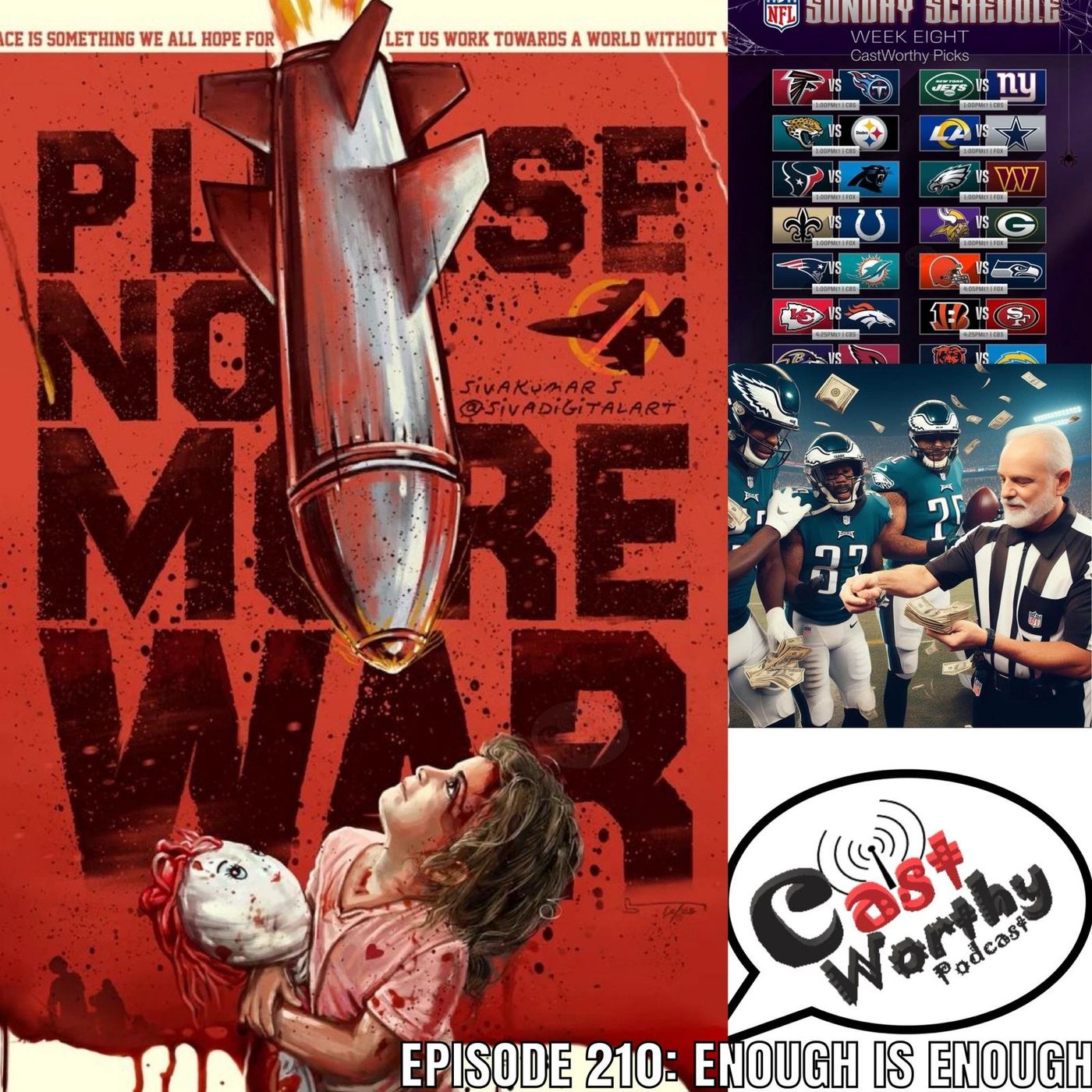 Cast Worthy Podcast Episode 210: "Enough Is Enough"