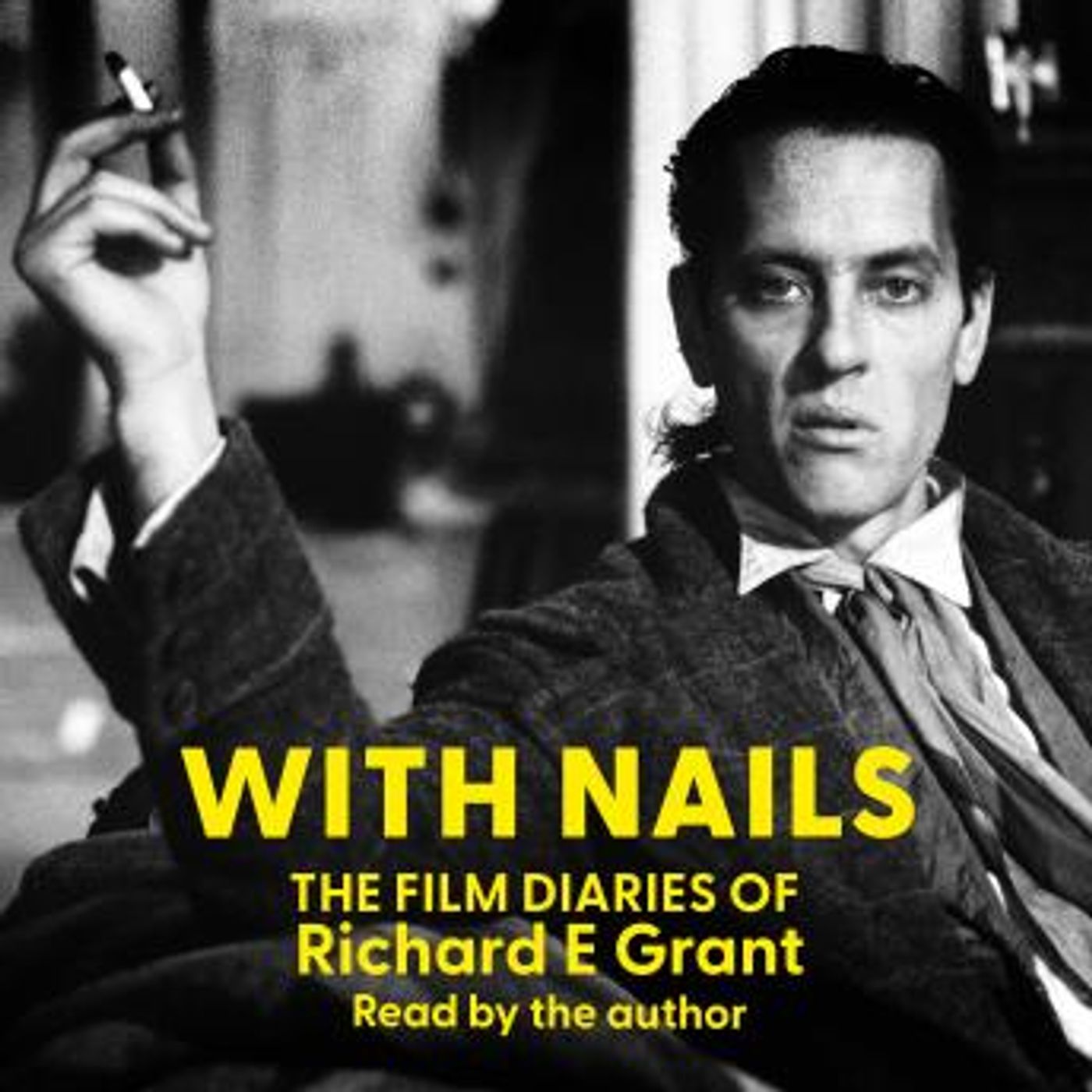 With Nails: The Film Diaries of Richard E Grant by Richard E. Grant episode artwork