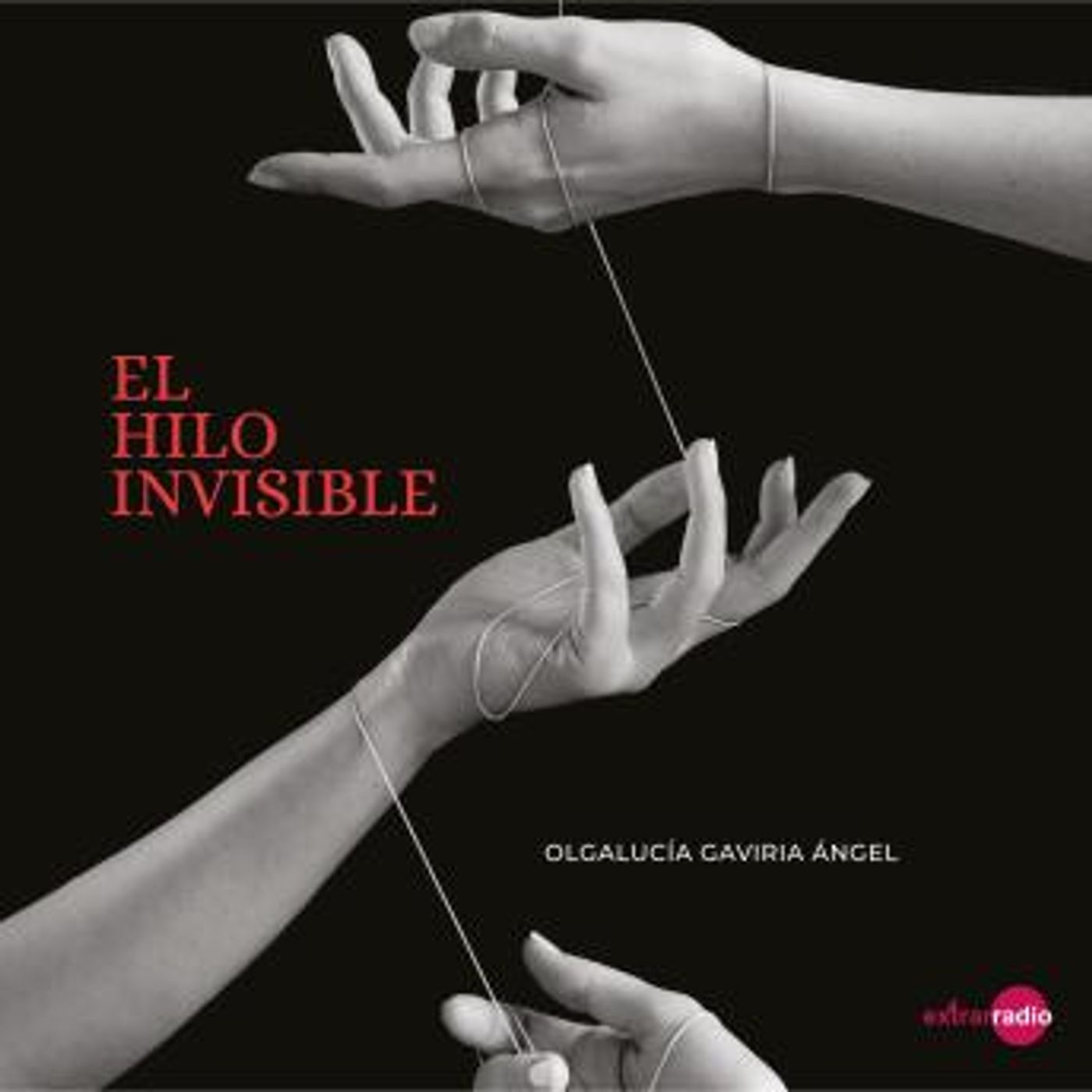 [Spanish] - El hilo invisible (completo) by Olgalucía Gaviria Angel episode artwork