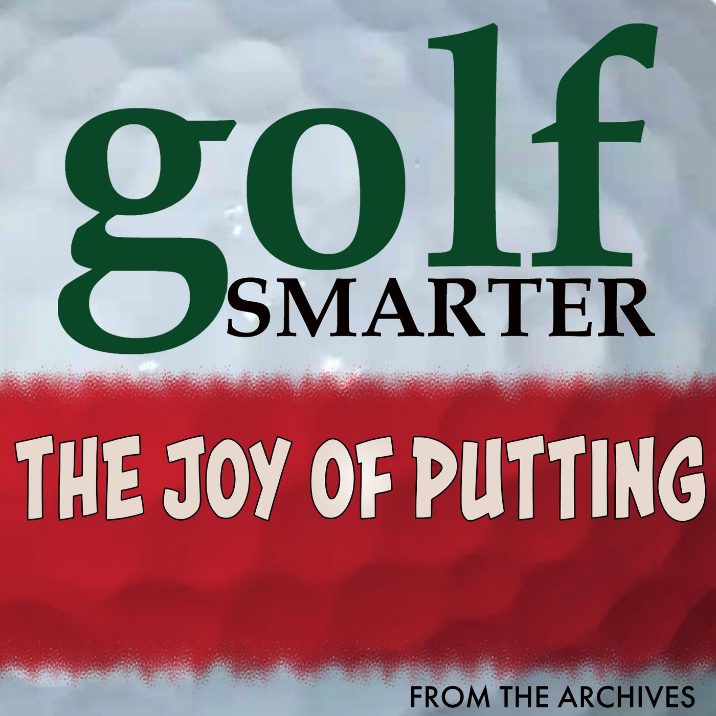 The Joy of Putting featuring Jeff Ritter
