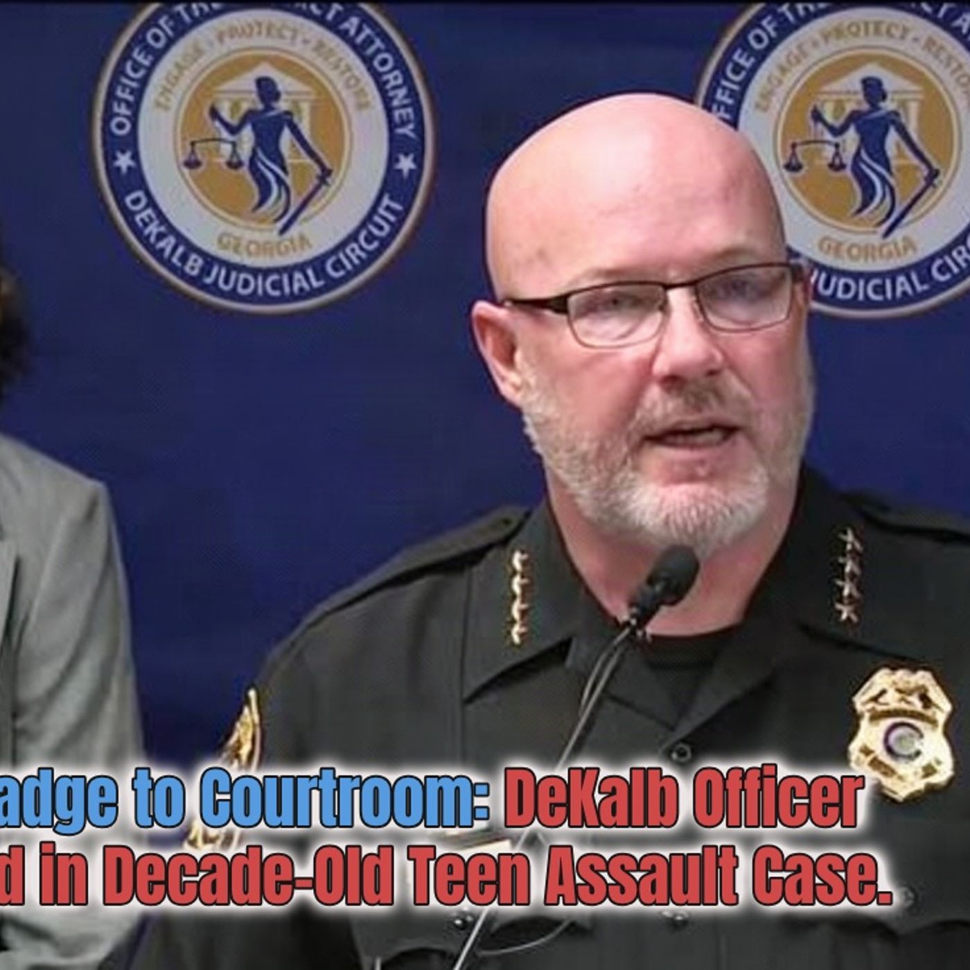 From Badge to Courtroom: DeKalb Officer Indicted in Decade-Old Teen Assault Case episode artwork