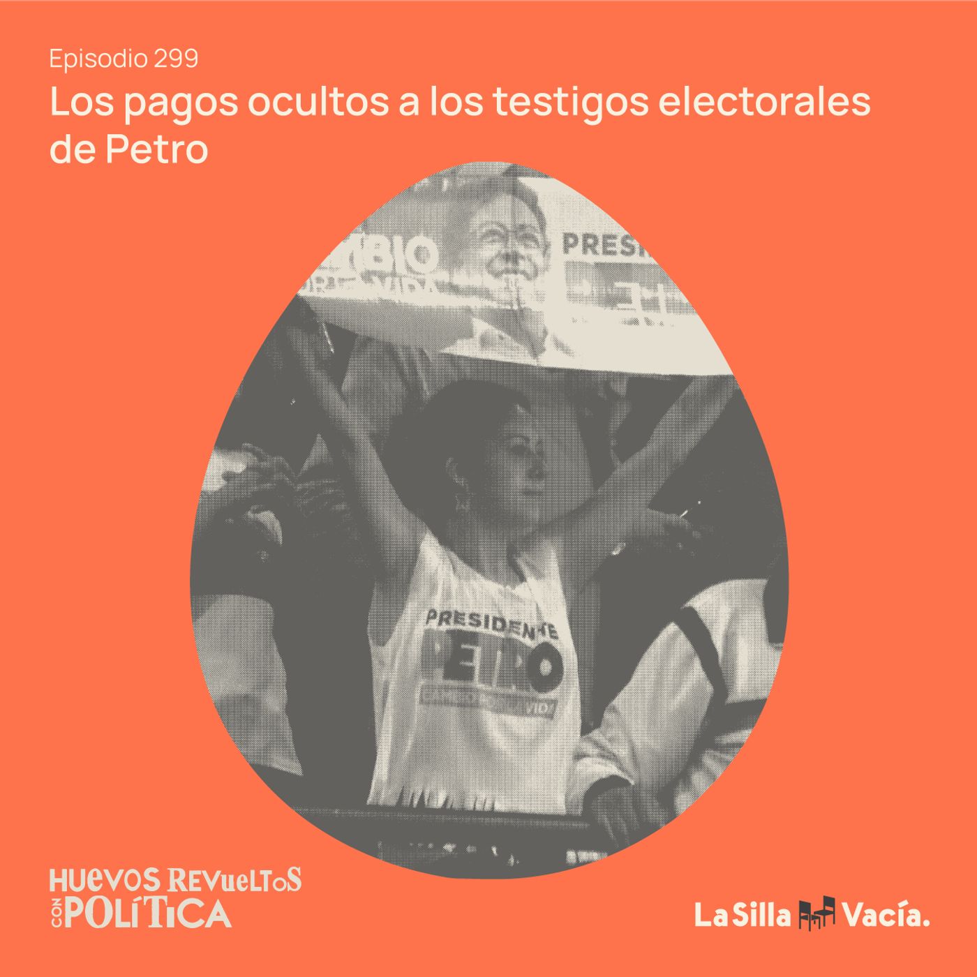 Huevos Revueltos con los pagos ocultos a los testigos electorales de Petro