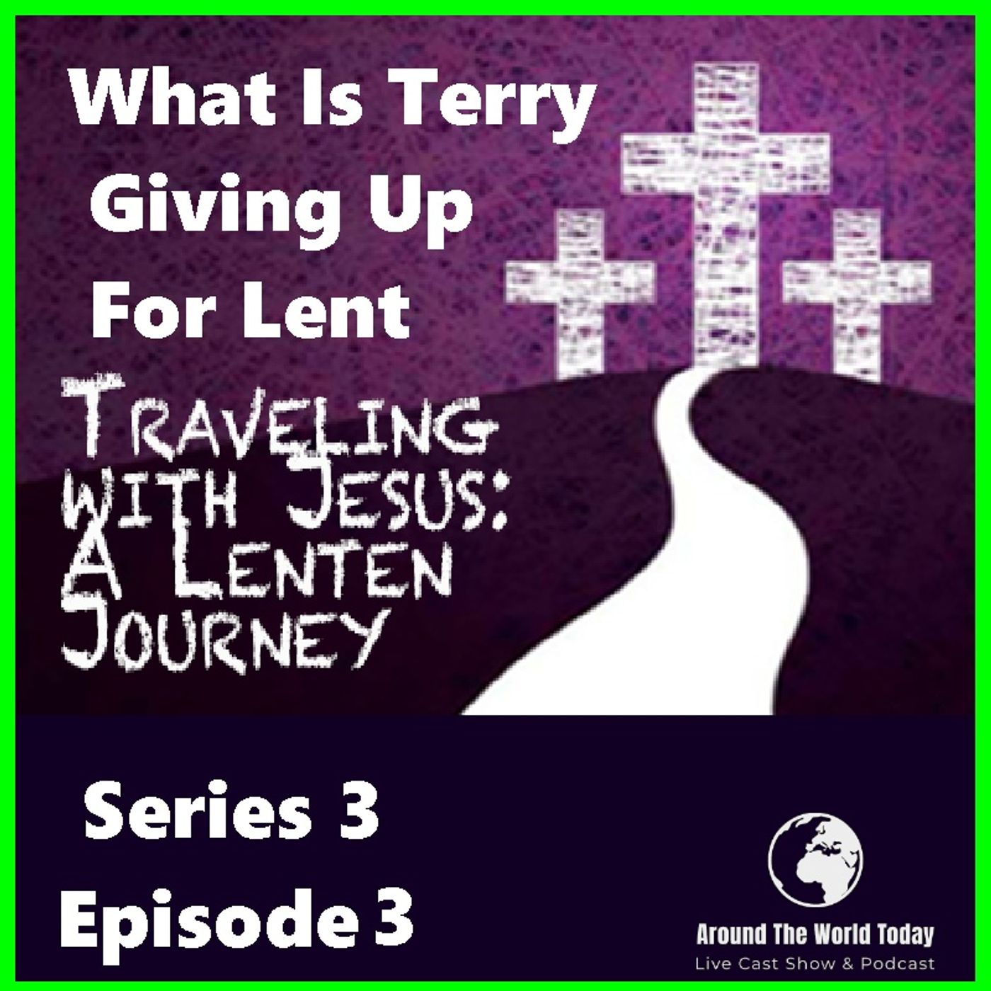 Around the World Today Series 3 Episode 3 What Is Terry Giving Up For Lent